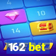 162 bet